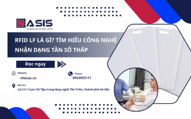 RFID LF là gì? Tìm Hiểu Công Nghệ Nhận Dạng Tần Số Thấp