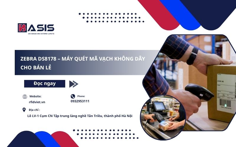Zebra DS8178 – Máy Quét Mã Vạch Không Dây Cho Bán Lẻ